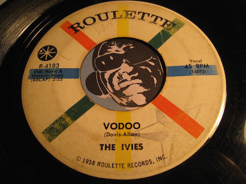 Ivies - Vodoo (Voodoo) b/w Really Want You To Know - Roulette #4183 - Doowop