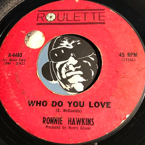Ronnie Hawkins - Who Do You Love b/w Bo Diddley - Roulette #4483 - R&B Rocker - R&B