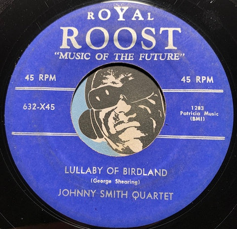 Johnny Smith Quartet - Lullaby Of Birdland b/w Swinging Shepherd Blues - Royal Roost #632 - Jazz