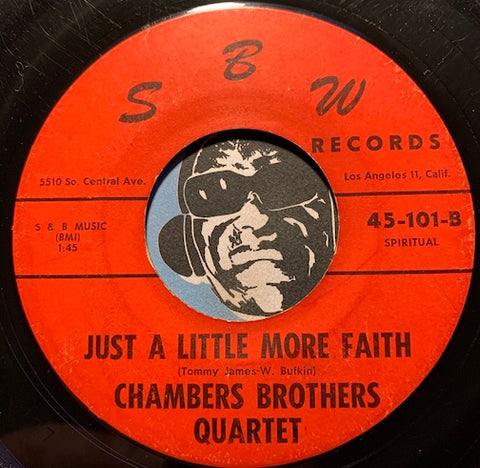 Chambers Brothers Quartet - Just A Little More Faith b/w I Trust In God - SBW #101 - Gospel Soul