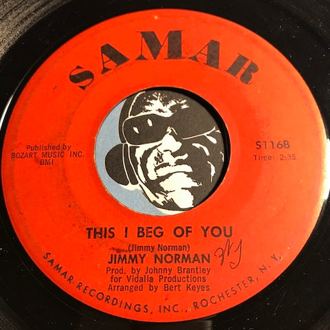 Jimmy Norman - This I Beg Of You b/w Can You Blame Me - Samar #116 - R&B Soul