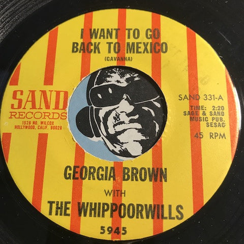 Georgia Brown & Whippoorwills - I Want To Go Back To Mexico b/w Mallorca - Sand #331 - Latin