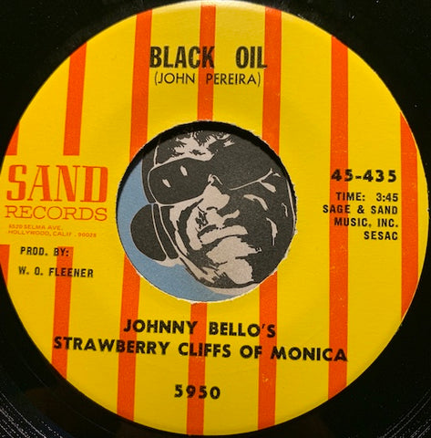 Johnny Bello's Strawberry Cliffs Of Monica - Black Oil b/w Relatives - Sand #435 - Psych Rock