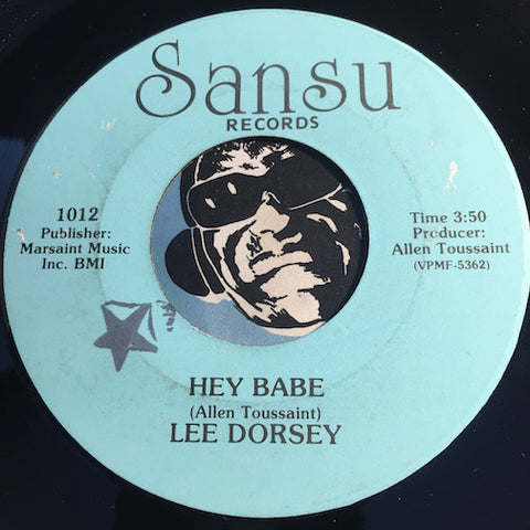 Lee Dorsey - Hey Babe b/w Say It Again - Sansu #1012 - Funk - Soul
