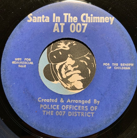 Police Officers Of The 007 District - Inglewood Police Department - Santa In The Chimney At 007 pt.1 b/w pt.2 - Santa In The Chimney no # - Christmas/Holiday