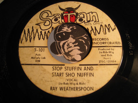 Ray Weatherspoon - Stop Stuffin And Start Sho Nuffin pt.1 b/w pt.2 - Satan #101 - Funk