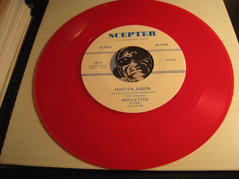Roulettes - Hasten Jason b/w Wouldn't Be Goin Steady - Scepter #1204 - red vinyl - Doowop