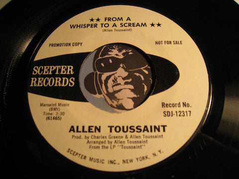 Allen Toussaint - From A Whisper To A Scream b/w same - Scepter #12317 - Modern Soul - Funk