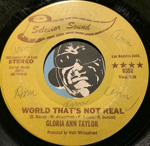 Gloria Ann Taylor - World That’s Not Real b/w Music – Selector Sound #0352 - Modern Soul