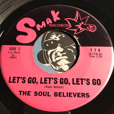 Soul Believers - Let's Go Let's Go Let's Go b/w Charlena - Smak #778 - R&B Soul