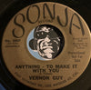 Vernon Guy - Anything To Make It With You (vocal) b/w same (instrumental) - Sonja #2007 - R&B Soul