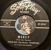 WIllie Mae (Big Mama) Thornton - Yes I Cried b/w Mercy - Soto Play #50 - R&B