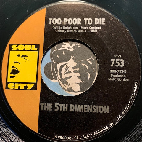 5th Dimension - Too Poor To Die b/w Go Where You Wanna Go - Soul City #753 - Northern Soul