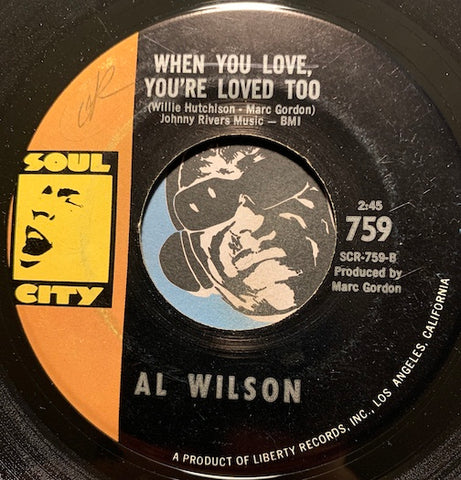 Al Wilson - When You Love You're Loved Too b/w Who Could Be Lovin You - Soul City #759 - Northern Soul