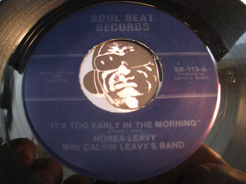 Hosea Leavy - It's Too Early In The Morning b/w You Can't Lose What You Ain't Never Had - Soul Beat #113 - Blues