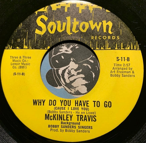 McKinley Travis - Why Do You Have To Go b/w Get Yourself Together - Soultown #11 - Sweet Soul - Northern Soul