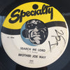 Brother Joe May - Search Me Lord b/w How Much More Of LIfe's Burden Can We Bear - Specialty #343 - Gospel Soul