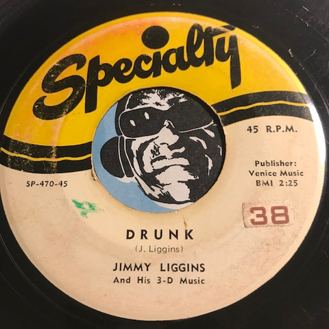Jimmy Liggins - Drunk b/w I'll Never Let You Go - Specialty #470 - R&B
