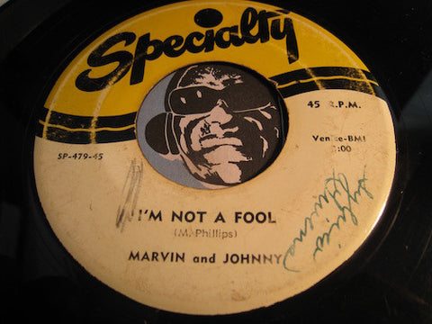Marvin & Johnny - I'm Not A Fool b/w Baby Doll - Specialty #479 - R&B