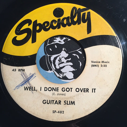 Guitar Slim - Well I Done Got Over It b/w The Things That I Used To Do - Specialty #482 - R&B