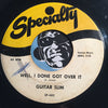 Guitar Slim - Well I Done Got Over It b/w The Things That I Used To Do - Specialty #482 - R&B