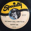 Guitar Slim - Well I Done Got Over It b/w The Things That I Used To Do - Specialty #482 - R&B