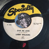 Larry Williams - Give Me Love b/w Teardrops - Specialty #677 - R&B