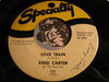 King Carter - Love Train b/w A Little Taste Of Love - Specialty #727 - R&B
