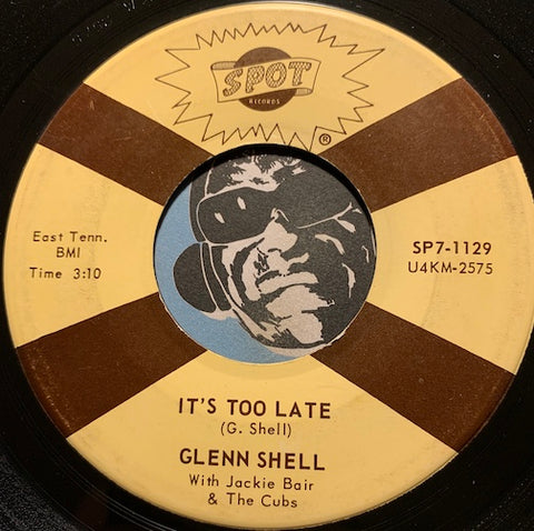 Glenn Shell w/ Jackie Bair & Cubs - It's Too Late b/w Ain't No One Woman Man - Spot #1129 - Northern Soul - R&B Soul