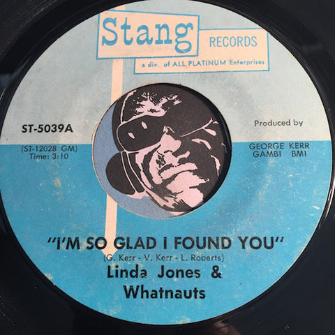 Linda Jones & Whatnauts - I'm So Glad I Found You b/w World Solution - Stang #5039 - Northern Soul