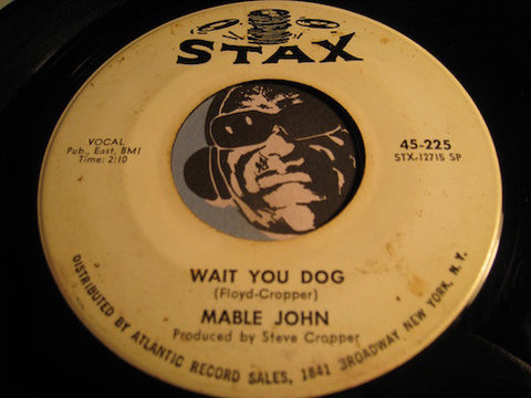 Mable John - Wait You Dog b/w I'm A Big Girl Now - Stax #225 - R&B