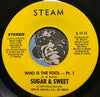 Sugar & Sweet - Who Is The Fool pt.1 b/w pt.2 - Steam #11-12 - Funk Disco