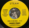 Sugar & Sweet - Who Is The Fool pt.1 b/w pt.2 - Steam #11-12 - Funk Disco