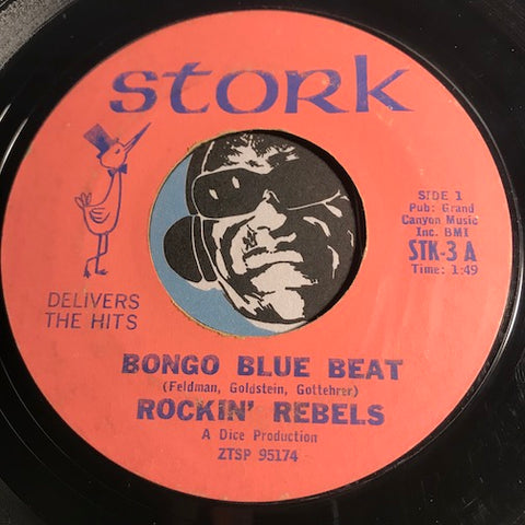 Rockin Rebels - Bongo Blue Beat b/w Burn Baby Burn - Stork #3 - Rock n Roll