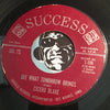 Cicero Blake - Don't Do This To Me b/w See What Tomorrow Brings - Success #108 - Northern Soul