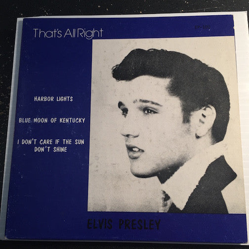 Elvis Presley EP - That's All Right - Harbor Lights b/w Blue Moon Of Kentucky - I Don't Care If The Sun Don't Shine - Sun #100 - Rockabilly - Rock n Roll