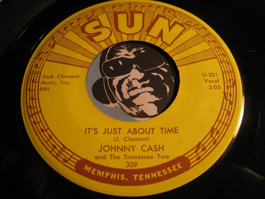Johnny Cash - It's Just About Time b/w I Just Thought You'd Like to Know - Sun #309 - Country