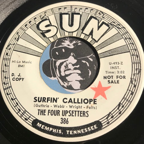 Four Upsetters - Surfing Calliope b/w Wabash Cannon Ball - Sun #386 - Surf - Rock n Roll
