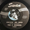 3 Degrees - Drivin Me Mad b/w Look In My Eyes - Swan #4235 - Girl Group - Northern Soul
