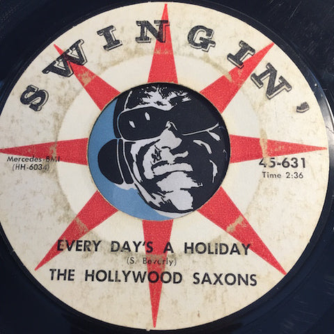Hollywood Saxons - Every Day's A Holiday b/w L.A. Lover - Swingin #631 - Doowop