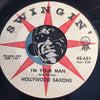 Hollywood Saxons - It's You b/w I'm Your Man - Swingin #651 - Doowop