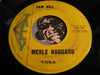 Merle Haggard - Sam Hill b/w You Don't Have Far To Go - Tally #178 - Country
