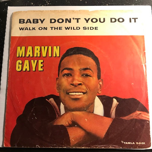 Marvin Gaye - Baby Don't You Do It b/w Walk On The Wild Side - Tamla #54101 - Northern Soul - Motown