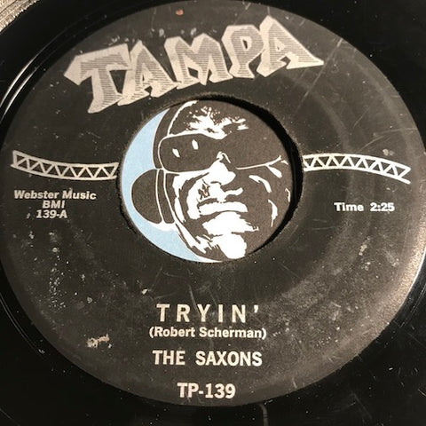 Saxons - Tryin b/w My Love Is True - Tampa #139 - Doowop