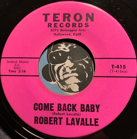 Robert Lavalle - Come Back Baby b/w No Body At All - Teron #415 - Northern Soul