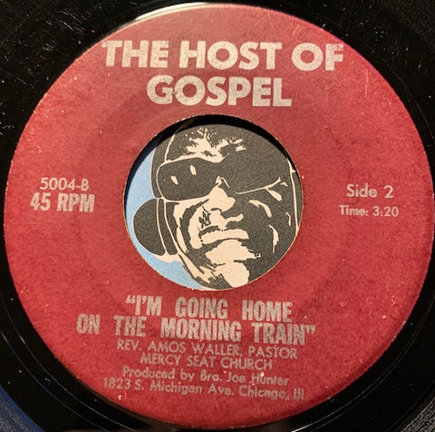 Rev Amos Waller - He's A Joy b/w I'm Going Home On The Morning Train - The Host Of Gospel #5004 - Gospel Soul