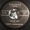 Gospel Harmonettes - Step By Step b/w You've Been Good To Me - Thomas #500 - Gospel Soul