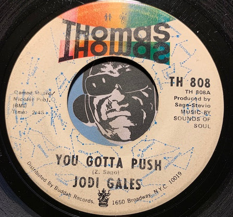 Jodi Gales - You Gotta Push b/w same (instrumental) - Thomas #808 - Funk