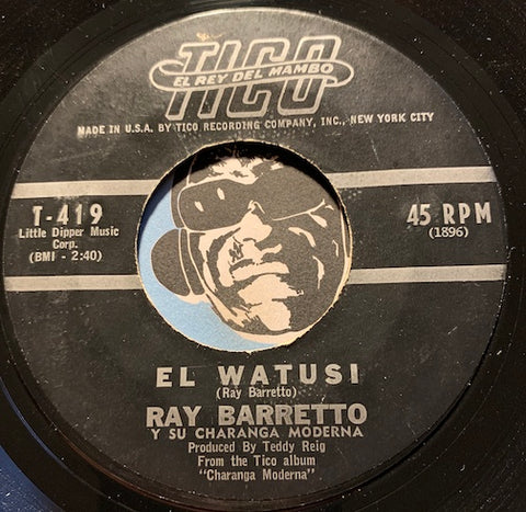 Ray Barretto - El Watusi b/w Ritmo Sabroso - Tico #419 - Latin