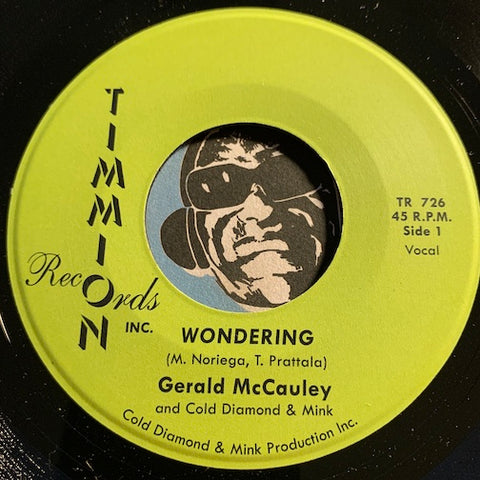 Gerald McCauley & Cold Diamond Mink - Wondering (Vocal) b/w Wondering (Instrumental) - Timmion #726 - Soul